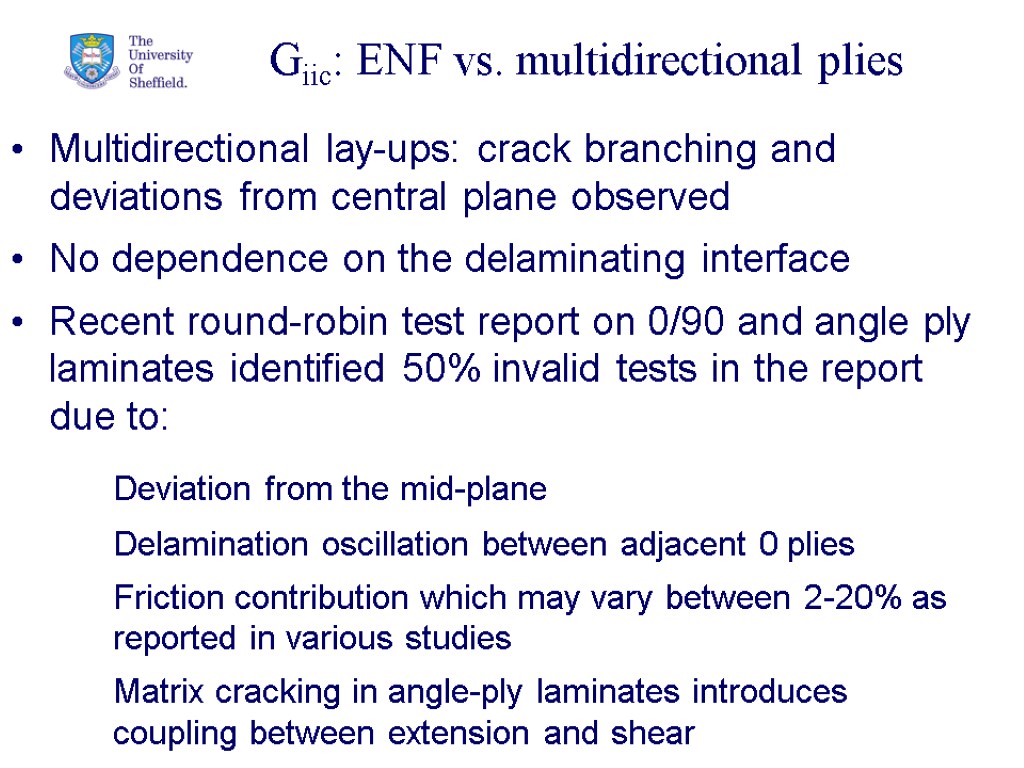 33 Giic: ENF vs. multidirectional plies Multidirectional lay-ups: crack branching and deviations from central